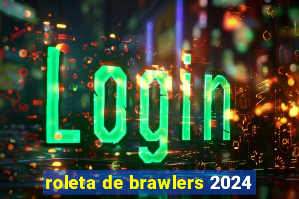 roleta de brawlers 2024